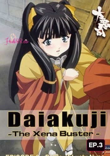 Daiakuji The Xena Buster EP.3