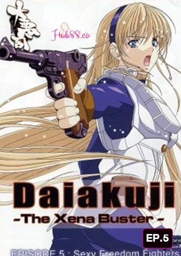 Daiakuji The Xena Buster EP.5